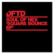 Square Bounce EP | Soul Of Hex