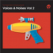 The Classic Music Company Presents Voices & Noises, Vol. 2 | Dave + Sam