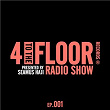 4 To The Floor Radio Episode 001 (presented by Seamus Haji) | 4 To The Floor Radio