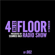 4 To The Floor Radio Episode 002 (presented by Seamus Haji) | 4 To The Floor Radio
