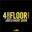 4 To The Floor Radio Episode 004 (presented by Seamus Haji) | 4 To The Floor Radio