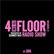 4 To The Floor Radio Episode 006 (presented by Seamus Haji) | 4 To The Floor Radio