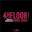 4 To The Floor Radio Episode 008 (presented by Seamus Haji) | 4 To The Floor Radio