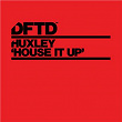 House It Up | Huxley