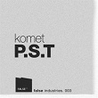 P.S.T | Komet