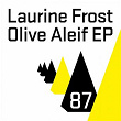 Olive Aleif EP | Laurine Frost