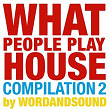 What People Play House Compilation 2 by Wordandsound | Bicep