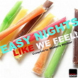 Easy Nights Like We Feel! Compiled by Modern Walker. | M.petit