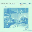 Out Of Love (Ouri Remix) | Busty & The Bass