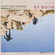 ET Suite | Busty & The Bass