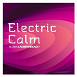 Global Underground - Electric Calm Vol. 5 | The Last Atlant