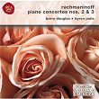 Rachmaninoff, Piano Concertos Nos. 2 & 3 | Barry Douglas