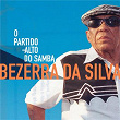 Bezerra da Silva - O Partido Alto do Samba | Bezerra Da Silva
