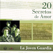 20 Secretos De Amor - La Joven Guardia | La Joven Guardia