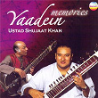 Yaadein (Live At The Royal Festival Hall, London Ustad Vilayat Khan Memorial Concert 27th February 2005) | Ustad Shujaat Khan