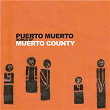 Songs of Muerto County | Puerto Muerto