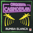 Rumba Blanca | Orquesta Casino De La Playa