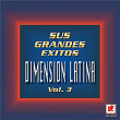Sus Grandes Éxitos, Vol. 3 | Dimension Latina