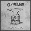 Made for This | Carrollton