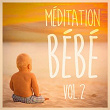 Méditation pour bébé, Vol. 2 (Musique douce et paisible pour bébé) | Sambodhi Prem