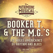 Les idoles américaines du Rhythm and Blues : Booker T. & The M.G.'s, Vol. 1 | Booker T. & The Mg's