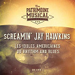 Les idoles américaines du Rhythm and Blues : Screamin' Jay Hawkins, Vol. 1 | Screamin' Jay Hawkins