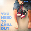 You Need to Chill Out, Vol. 2 (Relaxing Chillout Music) | Giacomo Bondi, Arianna
