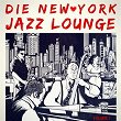 Die New York Jazz-Lounge, Vol. 1 | The Chillout Airlines Crew