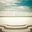 Delicate Bossanova | Brazilian Jumble