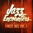 Jazz Encounters: The Finest Jazz You Might Have Never Heard, Vol. 1 | Café Jazz