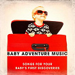 Baby Adventure Music - Songs for Your Baby's First Discoveries | Michael Hamilton