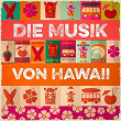Die Musik von Hawaii (Hawaiianische Musik) | Verschiedene Interpreten