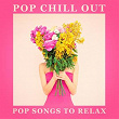 Pop Chill Out - Pop Songs to Relax | Linea Cara