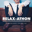 Relax-athon - Relaxation Music for Every Day | Trinity Ward