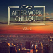 After Work Chillout, Vol. 2 (From Classical Music to Deep House to Help You Relax After Work) | Sergio Fabian Lavia