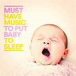 Must Have Music to Put Baby to Sleep | Carl Long