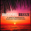 Bossanova Breeze - A Subtle Bossanova Playlist for Everyday | Bruno Patinho