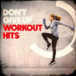 Don't Give Up Workout Hits | Cardio Workout, Ultimate Fitness Playlist Power Workout Trax, Workout Rendez Vous