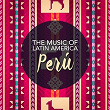 The Music of Latin America: Peru | Belen