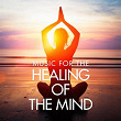 Music for the Healing of the Mind | The Alastar Folks