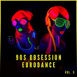 90s Obsession: Eurodance, Vol. 3 | Hi-fidels