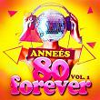 Années 80 Forever, Vol. 1 (Le meilleur des tubes) | Années 80 Forever