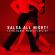 Salsa All Night! - Latin Dance Music Playlist | Son 14