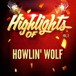 Highlights of Howlin' Wolf, Vol. 2 | Howlin' Wolf