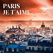 Paris je t'aime (Tubes de la chanson française sur Paris) | Variété Française, Chansons Françaises, Compilation Titres Cultes De La Chanson Française