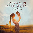 Baby + Mom Instrumental Music | Jean-pierre Posit