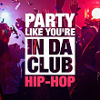 Party Like You're in Da Club (The Hip-Hop Selection) | Fitz, Dre Pool, Dj L The General, Jay Cedeno