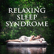 Relaxing Sleep Syndrome | Nathalie Manser