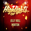 Highlights of Jelly Roll Morton | Jelly Roll Morton