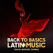 Back to Basics Latin Music (Salsa, Bachata, Cumbia) | Trini Lopez